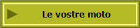 Le vostre moto