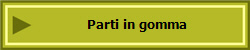 Parti in gomma